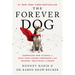 The Forever Dog: Surprising New Science to Help Your Canine Companion Live Younger, Healthier, and Longer