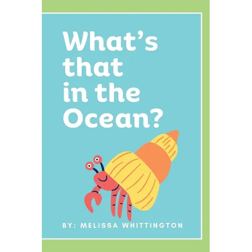 What's that in the Ocean?: An Ocean Book for Early Learners