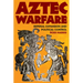 Aztec Warfare: Imperial Expansion and Political Control Volume 188