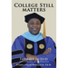 College Still Matters: From ELL to Ed.D. (English Language Learner to Doctorate Degree)