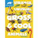 Animal Planet: Strange, Unusual, Gross, & Cool Animals