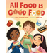 All Food Is Good Food