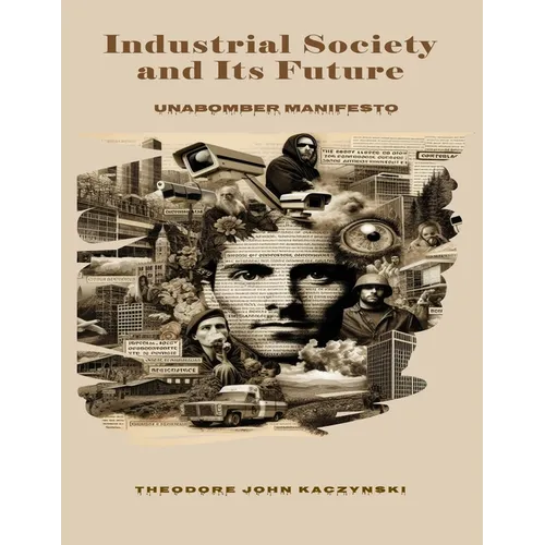 Industrial Society and Its Future: Unabomber Manifesto