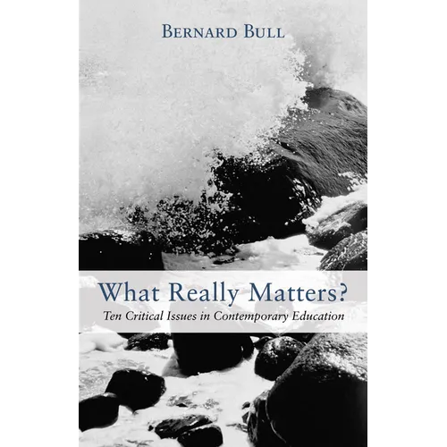 What Really Matters?: Ten Critical Issues in Contemporary Education