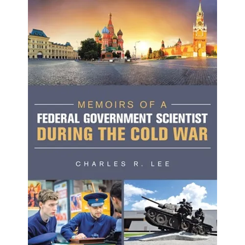 Memoirs of a Federal Government Scientist During the Cold War