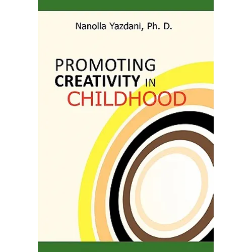 Promoting Creativity in Childhood: A Practical guide for counselors, educators, and parents