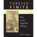 Forever Finite: The Case Against Infinity