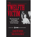 The Twelfth Victim: The Innocence of Caril Fugate in the Starkweather Murder Rampage