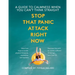 Stop that Panic Attack Right Now: A guide to calmness when you can't think straight.