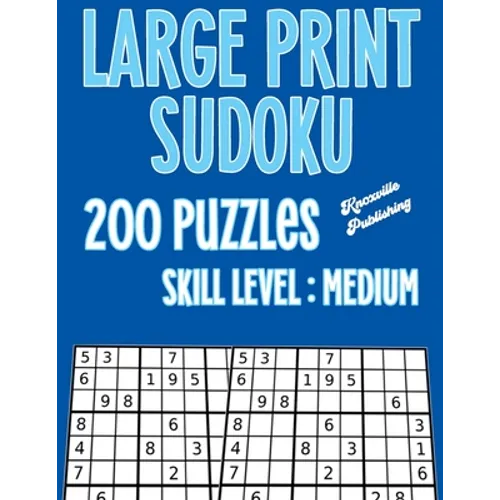 Sudoku Large Print Puzzle Books For Adults Medium Difficulty: 200 Large Print Medium Sudoku Puzzles To Challenge Your Mind. Large 40 Point Font