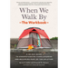 When We Walk By: The Workbook: A 30-Day Guide to Understanding Homelessness and Becoming Part of the Solution--For Individuals, Schools, Book Clubs, a
