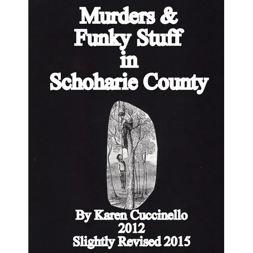 Murders & Funky Stuff in Schoharie County