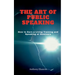 The Art of Public Speaking: How to Earn a Living Training and Speaking at Seminars