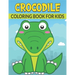Crocodile Coloring Book For Kids: 50 Crocodile Designs for Kids And Toddlers