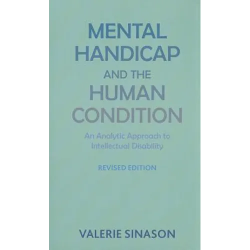 Mental Handicap and the Human Condition: An Analytic Approach to Intellectual Disability (Revised Edition)