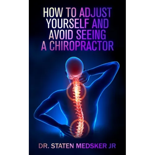 How to adjust yourself and avoid seeing a chiropractor