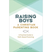 Raising Boys: A Christian Parenting Book: A Practical Guide to Faith-Based Parenting