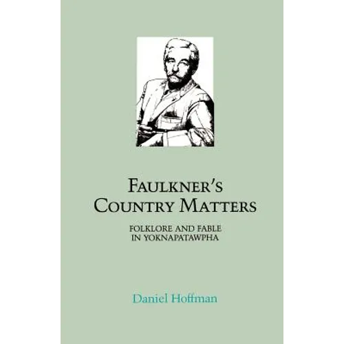 Faulkner's Country Matters: Folklore and Fable in Yoknapatawpha