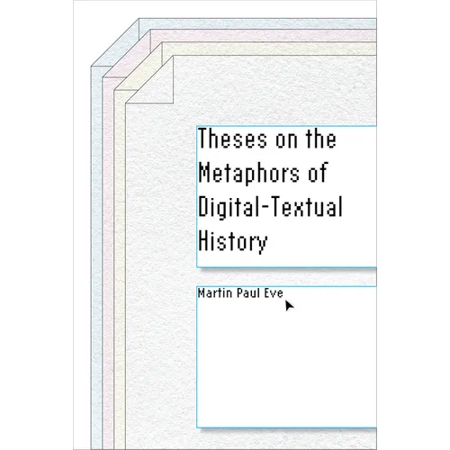 Theses on the Metaphors of Digital-Textual History