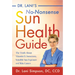 Dr. Lani's No-Nonsense Sun Health Guide: The Truth about Vitamin D, Sunscreen, Sensible Sun Exposure and Skin Cancer