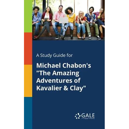 A Study Guide for Michael Chabon's "The Amazing Adventures of Kavalier & Clay"