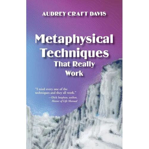 Metaphysical Techniques That Really Work