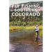 Fly Fishing Southern Colorado: An Angler's Guide