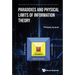 Paradoxes and Physical Limits of Information Theory