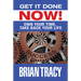Get It Done Now!: Own Your Time, Take Back Your Life