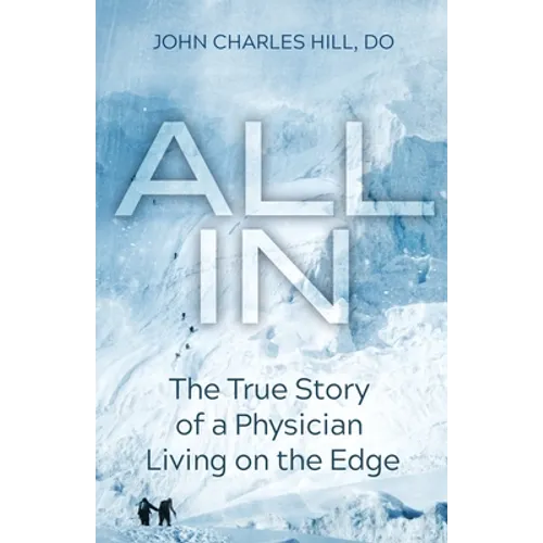 All In: The True Story of a Physician Living on the Edge