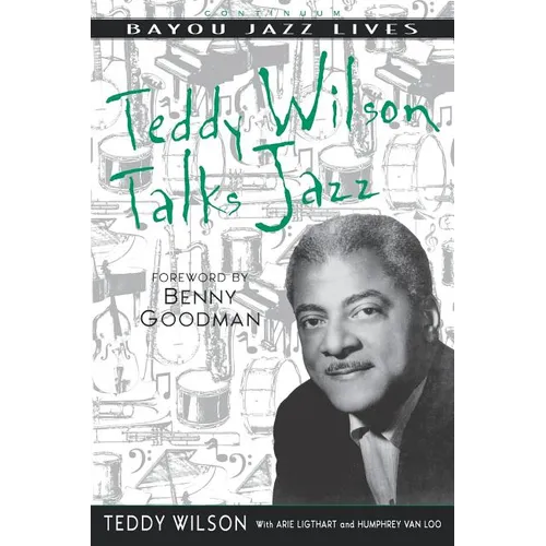 Teddy Wilson Talks Jazz: The Autobiography of Teddy Wilson