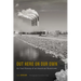 Out Here on Our Own: An Oral History of an American Boomtown