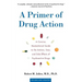 A Primer of Drug Action: A Concise Nontechnical Guide to the Actions, Uses, and Side Effects of Psychoactive Drugs, Revised and Updated