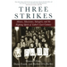 Three Strikes: Miners, Musicians, Salesgirls, and the Fighting Spirit of Labor's Last Century