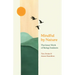 Mindful by Nature: The Inner Work of Being Outdoors