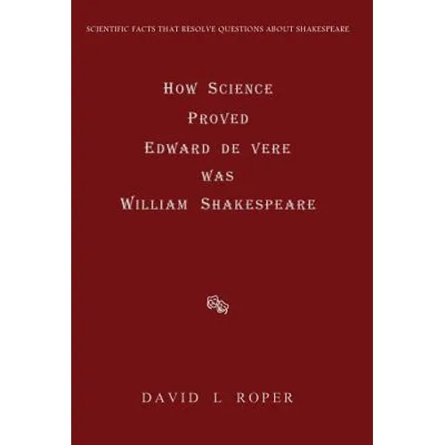How Science Proved Edward de Vere was William Shakespeare