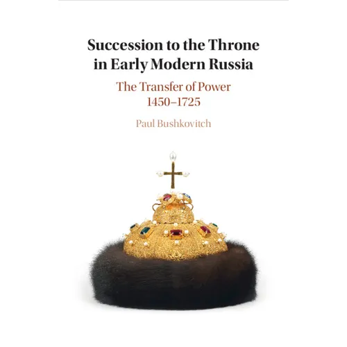 Succession to the Throne in Early Modern Russia