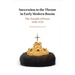 Succession to the Throne in Early Modern Russia
