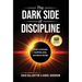 The Dark Side of Discipline: Stop Chasing. Suffer Less. Achieve More.