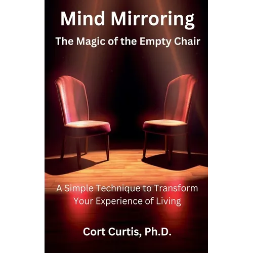 Mind Mirroring: The Magic of the Empty Chair