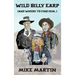 Wild Billy Earp (And Where to Find Him)