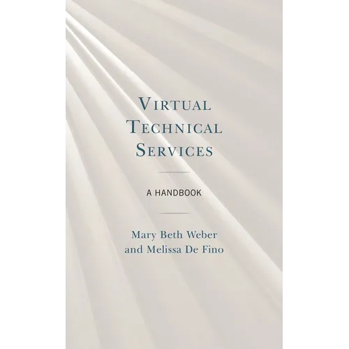 Virtual Technical Services: A Handbook