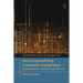 Reconceptualising Corporate Compliance: Responsibility, Freedom and the Law