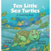 Ten Little Sea Turtles: A Counting Book