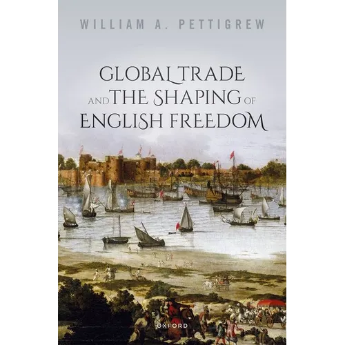 Global Trade and the Shaping of English Freedom