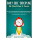 Daily Self-Discipline: The Secret Road to Success: Do You Postpone Tasks? No More Unfinished Projects. Discover Cutting-Edge Strategies and Own Your W