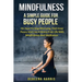 Mindfulness: A Simple Guide For Busy People On How To Stop Worrying, Find Inner Peace And Live A Stress Free Life With Mindfulness And Meditation