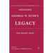 Assessing George W. Bush's Legacy: The Right Man?