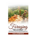Foraging: A Beginner's Guide for Foragers: Wilderness Survival Skills, Self-Sufficient Living and Foraging Wild Edible Plants