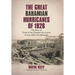 The Great Bahamian Hurricanes of 1926: The Story of Three of the Greatest Hurricanes to Ever Affect the Bahamas